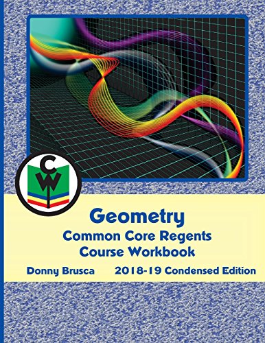 Stock image for Geometry Common Core Regents Course Workbook: 2018-19 Condensed Edition for sale by SecondSale