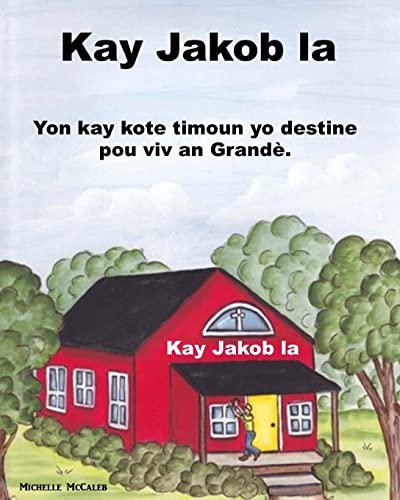 Beispielbild fr Kay Jakob la: Yon kay kote timoun yo destine pou viv an Grande zum Verkauf von THE SAINT BOOKSTORE
