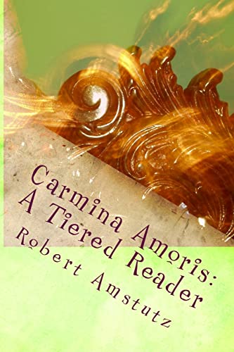 9781719095983: Carmina Amoris: Pars Prima: Volume 1 (A Tiered Reader)