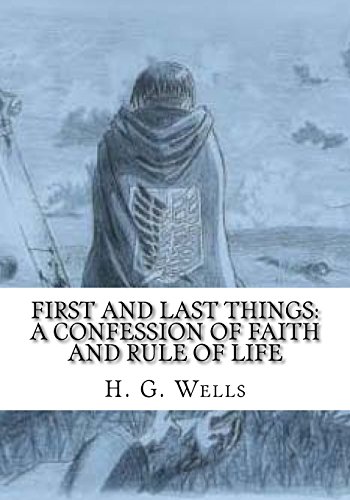 9781719123549: First and Last Things: A Confession of Faith and Rule of Life