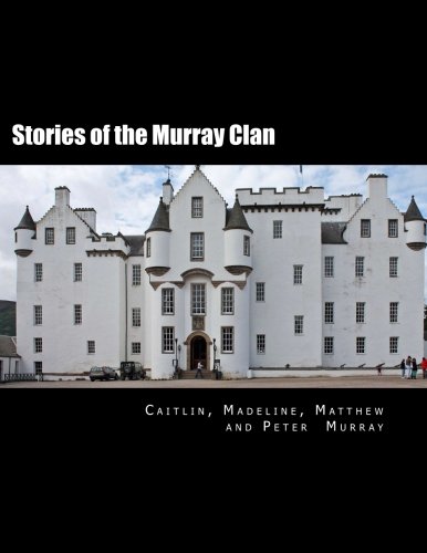 Stock image for Stories of the Murray Clan: From MacBeth to the Dukes of Atholl for sale by Revaluation Books