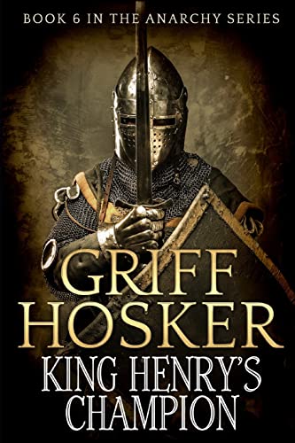 Beispielbild fr King Henry's Champion: Volume 6 (The Anarchy Series) zum Verkauf von WorldofBooks
