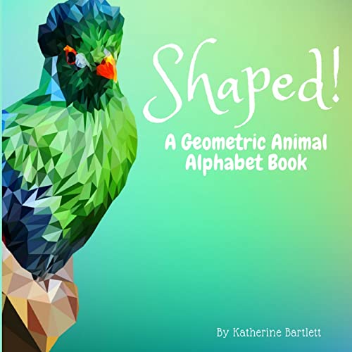 Stock image for Shaped! A Geometric Animal Alphabet Book for sale by Lucky's Textbooks