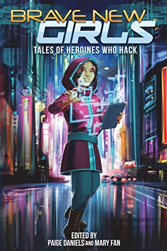 Stock image for Brave New Girls: Tales of Heroines Who Hack for sale by Zoom Books Company
