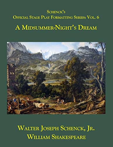 Stock image for Schenck's Official Stage Play Formatting Series: Vol. 6: A Midsummer Night?s Dream for sale by Lucky's Textbooks