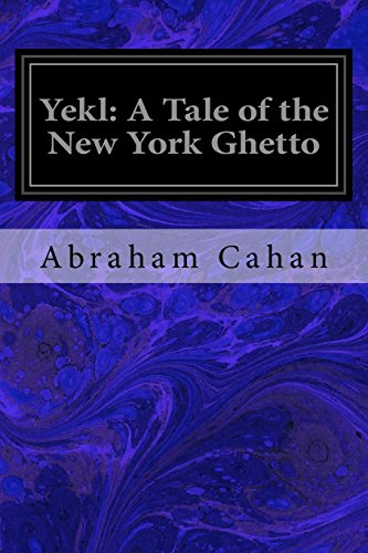 9781719172103: Yekl: A Tale of the New York Ghetto