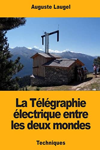 Stock image for La Tlgraphie lectrique entre les deux mondes (French Edition) for sale by Lucky's Textbooks
