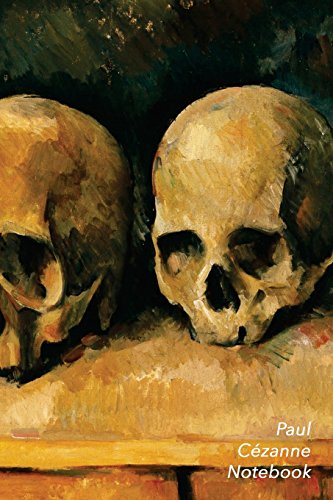 9781719179560: Cezanne Notebook: The Three Skulls Journal | 100-Page Beautiful Lined Art Notebook | 6 X 9 Artsy Journal Notebook (Art Masterpieces)