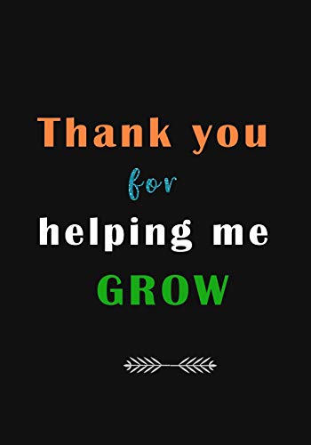 Stock image for Thank You For Helping Me Grow: A Journal containing Popular Inspirational Quotes for sale by SecondSale