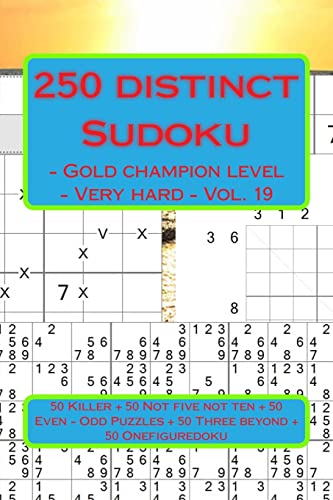 Stock image for 250 distinct Sudoku - Gold champion level - Very hard - Vol. 19: 50 Killer "X" Diagonal Windowdoku + 50 Not five not ten - Anti-Knight + 50 Even - . sudoku for you. (PITSTOP GOLD SERIES) for sale by Lucky's Textbooks
