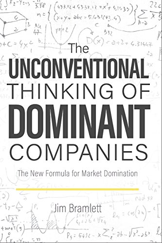 Beispielbild fr The Unconventional Thinking of Dominant Companies: The New Formula for Market Dominance zum Verkauf von ThriftBooks-Dallas