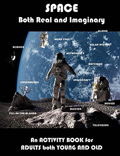 

Space Real and Imaginary an Activity Book for Adults Both Young and Old : Space Activity Book for Adults Space Lovers Gifts Outerspace Activities Book
