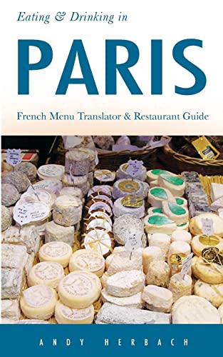 Stock image for Eating & Drinking in Paris: French Menu Translator and Restaurant Guide (9th edition) for sale by ThriftBooks-Atlanta