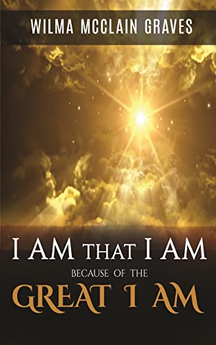 Stock image for I Am What I Am Because of the GREAT I AM for sale by THE SAINT BOOKSTORE