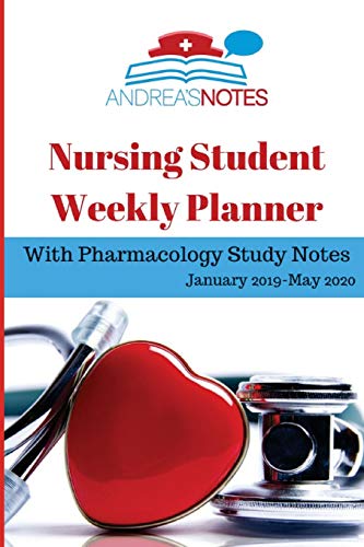 Stock image for Nursing Student Weekly Planner with Pharmacology Study Notes: January 2019 - May 2020 for sale by SecondSale