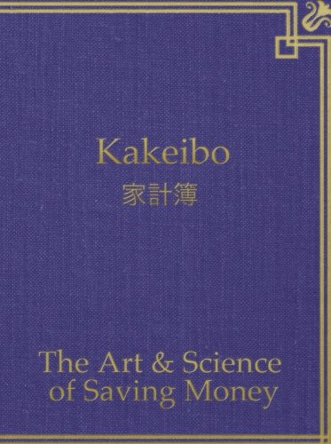 Stock image for Kakeibo - The Art and Science of Saving Money: Household budgeting and finances notebook with text in gold on blue antique cover, essential tool for easy to use, helps you save efficiently. for sale by Revaluation Books