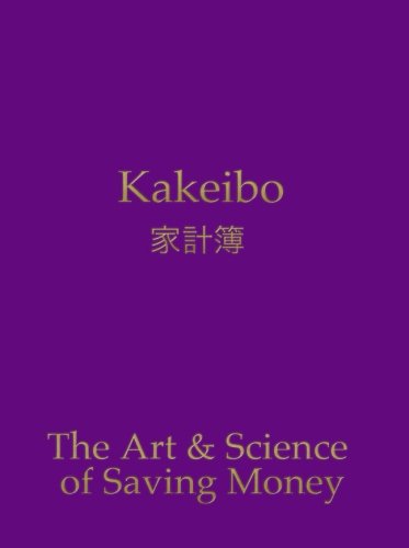 Beispielbild fr Kakeibo - The Art and Science of Saving Money: Household budgeting and finances notebook with text in gold on purple cover, essential tool for . easy to use, helps you save efficiently. zum Verkauf von WorldofBooks
