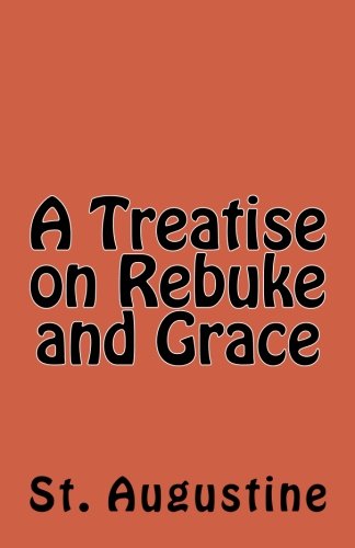 9781719258913: A Treatise on Rebuke and Grace