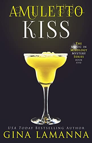 Stock image for Amuletto Kiss (The Magic & Mixology Mystery Series) (Volume 5) for sale by HPB Inc.