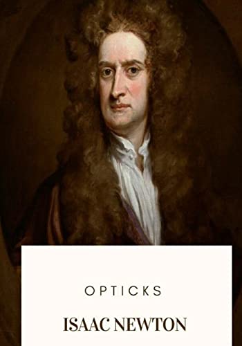 opticks by isaac newton opticks by isaac newton