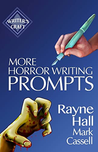 9781719282864: More Horror Writing Prompts: 77 Further Powerful Ideas To Inspire Your Fiction (Writer's Craft)