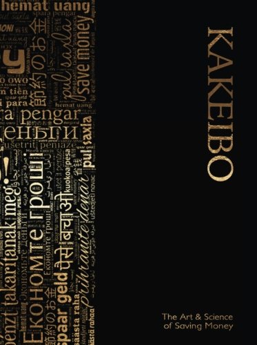 Stock image for Kakeibo - The Art and Science of Saving Money: Household budgeting and finances journal with multilingual wordcloud in gold on black cover, essential easy to use, helps you save efficiently. for sale by Revaluation Books