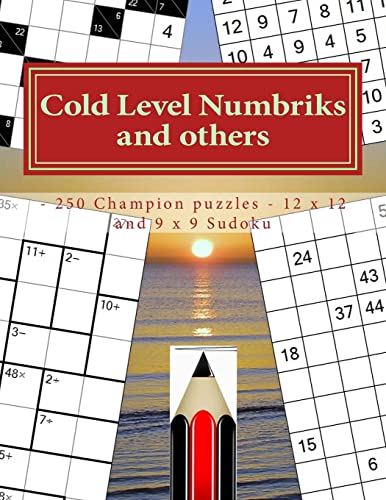 Stock image for Cold Level Numbriks and others - 250 Champion puzzles - 12 x 12 and 9 x 9 Sudoku: 50 CaCuro 12 x 12 + 50 Khitori 12 x 12 + 50 CenCenDoku 9 x 9 + 100 . perfect book for you. (PITSTOP GOLD SERIES) for sale by Lucky's Textbooks