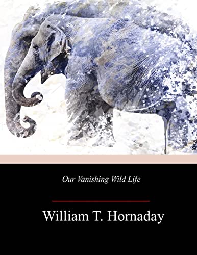 Stock image for Our Vanishing Wild Life for sale by ThriftBooks-Atlanta