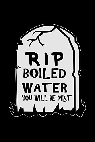 Stock image for RIP Boiled Water You Will Be Mist: Funny science pun. Novelty science teacher gifts for women or men (Science Zotes) for sale by Lucky's Textbooks