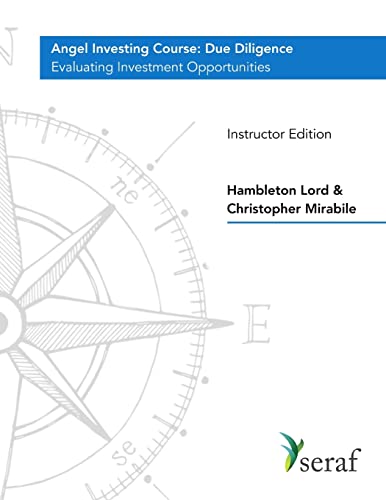 Beispielbild fr Angel Investing Course - Due Diligence: Evaluating Investment Opportunities - Instructor Edition zum Verkauf von ALLBOOKS1