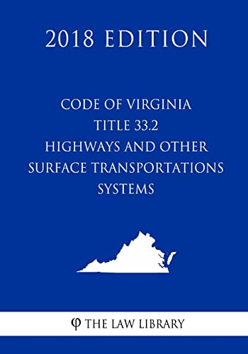 Imagen de archivo de Code of Virginia - Title 33.2 - Highways and Other Surface Transportation Systems (2018 Edition) a la venta por Lucky's Textbooks