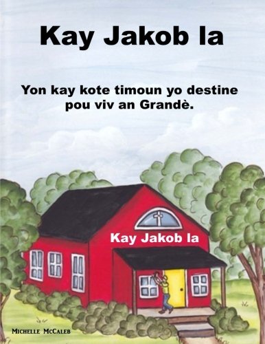 Beispielbild fr Kay Jakob la: Yon kay kote timoun yo destine pou viv an Grand zum Verkauf von Revaluation Books