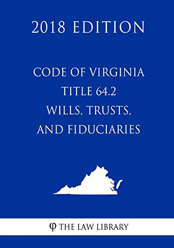 Beispielbild fr Code of Virginia - Title 64.2 - Wills, Trusts, and Fiduciaries (2018 Edition) zum Verkauf von Lucky's Textbooks