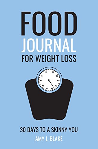 9781719346849: Food Journal For Weight Loss: 30 Days To A Skinny YOU - A Daily Weight Loss Journal To Help You Lose Weight & Keep It Off, Diet Planner (Health & Wellness Food Diaries & Journals)