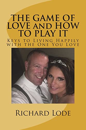 Stock image for The Game of Love and How to Play It: Keys to Living Happily with the One You Love for sale by THE SAINT BOOKSTORE