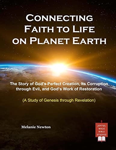 Stock image for Connecting Faith to Life on Planet Earth: The Story of God's Perfect Creation, Its Corruption through Evil, and Godâs Work of Restoration [Soft Cover ] for sale by booksXpress