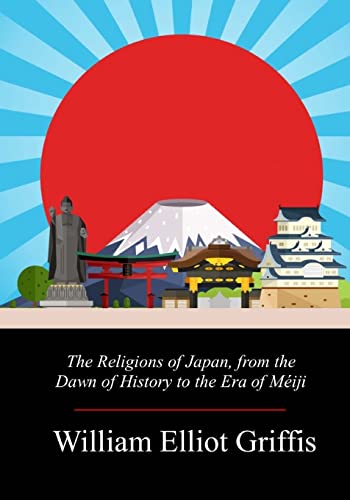 9781719358446: The Religions of Japan, from the Dawn of History to the Era of Miji