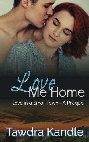 Stock image for Love Me Home (Love in a Small Town) for sale by HPB-Ruby