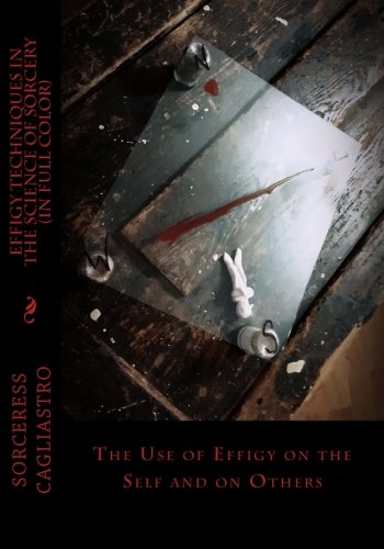 Stock image for EFFIGY TECHNIQUES in the Science of Sorcery: The Use of Effigy on the Self and on Others for sale by WorldofBooks
