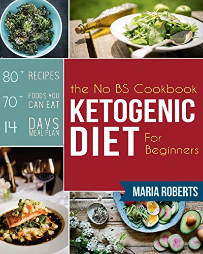 9781719374736: Ketogenic Diet: The No BS Ketogenic Diet Cookbook for Beginners - Learn the Fundamentals of the Keto Diet with Complete Keto Recipes & Meal Plan