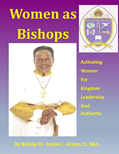 Beispielbild fr Women As Bishops: Activating Women for Kingdom Leadership and Authority zum Verkauf von ThriftBooks-Dallas