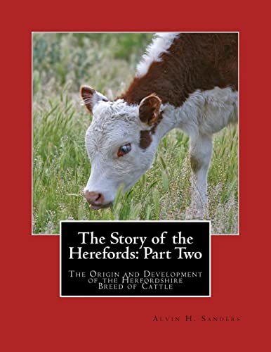 9781719387996: The Story of the Herefords: Part Two: The Origin and Development of the Herfordshire Breed of Cattle