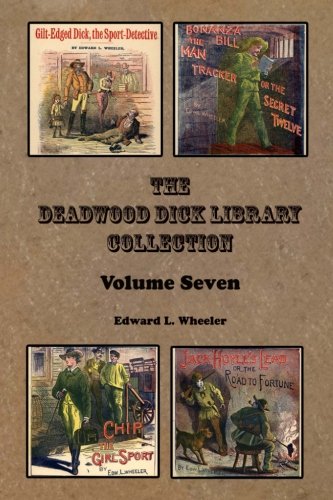 Beispielbild fr The Deadwood Dick Library Collection - Volume Seven zum Verkauf von HPB Inc.