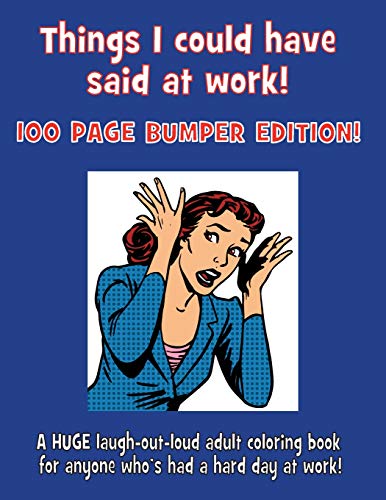 Stock image for Things I could have said at work!: 100 Page Bumper Edition! for sale by Lucky's Textbooks