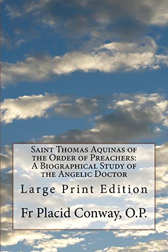 Beispielbild fr Saint Thomas Aquinas of the Order of Preachers: A Biographical Study of the Angelic Doctor: Large Print Edition zum Verkauf von Lucky's Textbooks