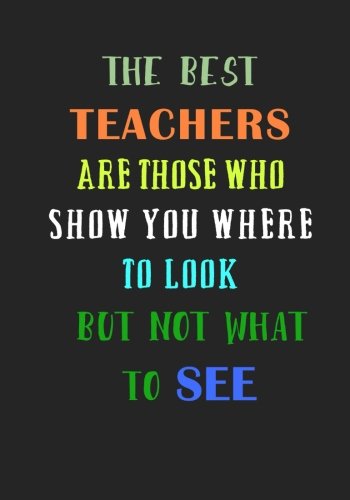 Stock image for The Best Teachers are those who show you where to Look: A Journal containing Popular Inspirational Quotes for sale by Revaluation Books