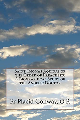 Beispielbild fr Saint Thomas Aquinas of the Order of Preachers: A Biographical Study of the Angelic Doctor zum Verkauf von Lucky's Textbooks