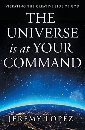 Beispielbild fr The Universe Is At Your Command: Vibrating The Creative Side Of God zum Verkauf von SecondSale