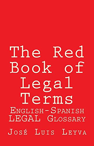 Para construir imagina melocotón The Red Book of Legal Terms: English-Spanish LEGAL Glossary - Leyva, José  Luis: 9781719452670 - AbeBooks