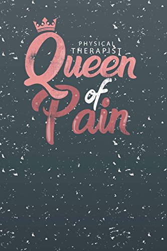 9781719462679: Physical Therapist Queen of Pain: Blank Unlined Paper, Funny 6x9 Journal Notebook for School Student Teacher Physical Therapy Assistant